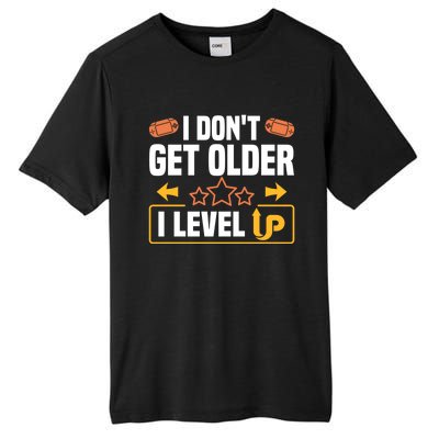 I Dont Get Older I Level Up Computer Video Game Geek Great Gift Tall Fusion ChromaSoft Performance T-Shirt