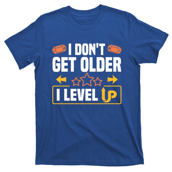 I Dont Get Older I Level Up Computer Video Game Geek Great Gift T-Shirt