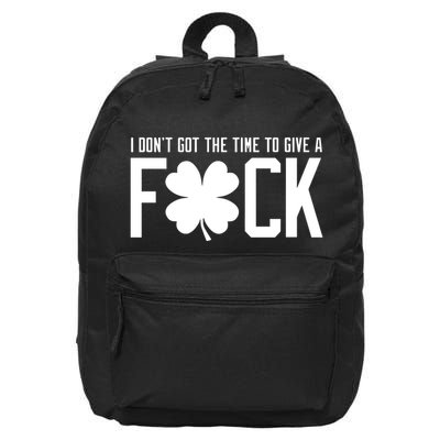 I DonT Got The Time To Give A Fuck 16 in Basic Backpack
