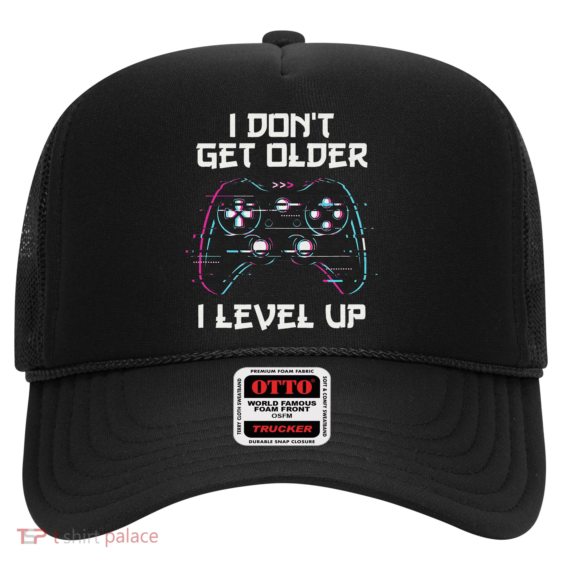 I Don't Get Older I Level Up Gamer Birthday Trucker Hat