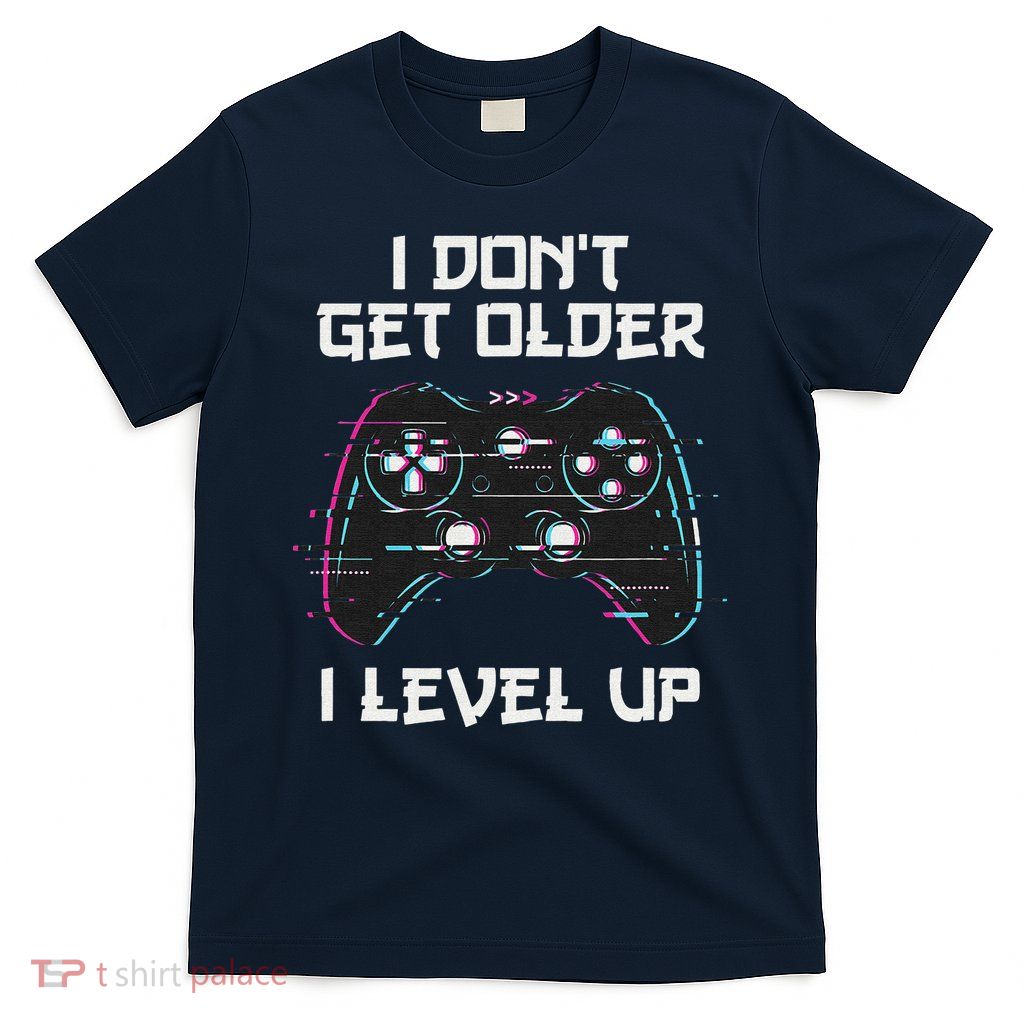 I Don't Get Older I Level Up Gamer Birthday T-Shirt