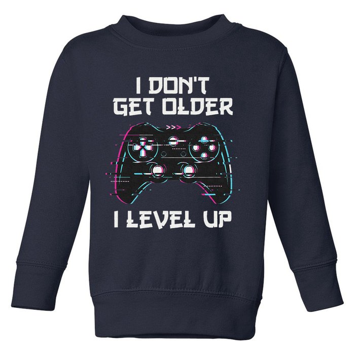 I Don't Get Older I Level Up Gamer Birthday Toddler Sweatshirt