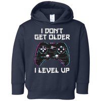 I Don't Get Older I Level Up Gamer Birthday Toddler Hoodie
