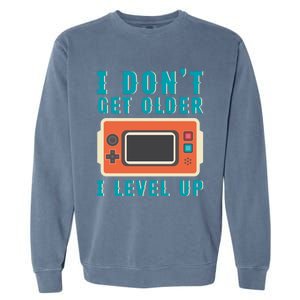 I Dont Get Older I Level Up Controller Gift Garment-Dyed Sweatshirt