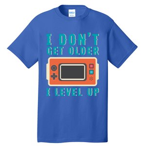 I Dont Get Older I Level Up Controller Gift Tall T-Shirt