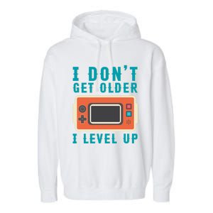 I Dont Get Older I Level Up Controller Gift Garment-Dyed Fleece Hoodie