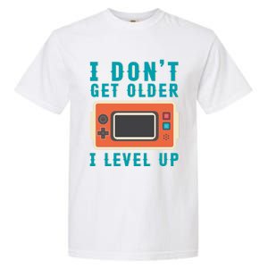 I Dont Get Older I Level Up Controller Gift Garment-Dyed Heavyweight T-Shirt