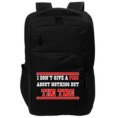 I Don’t Give A Piss About Nothing But The Tide Impact Tech Backpack