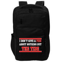 I Don’t Give A Piss About Nothing But The Tide Impact Tech Backpack