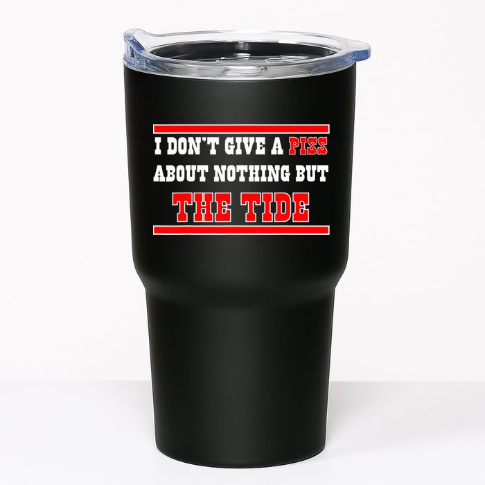 I Don’t Give A Piss About Nothing But The Tide Tumbler