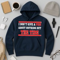 I Don’t Give A Piss About Nothing But The Tide Hoodie