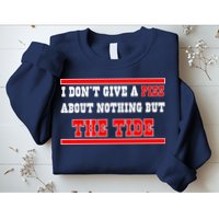 I Don’t Give A Piss About Nothing But The Tide Sweatshirt