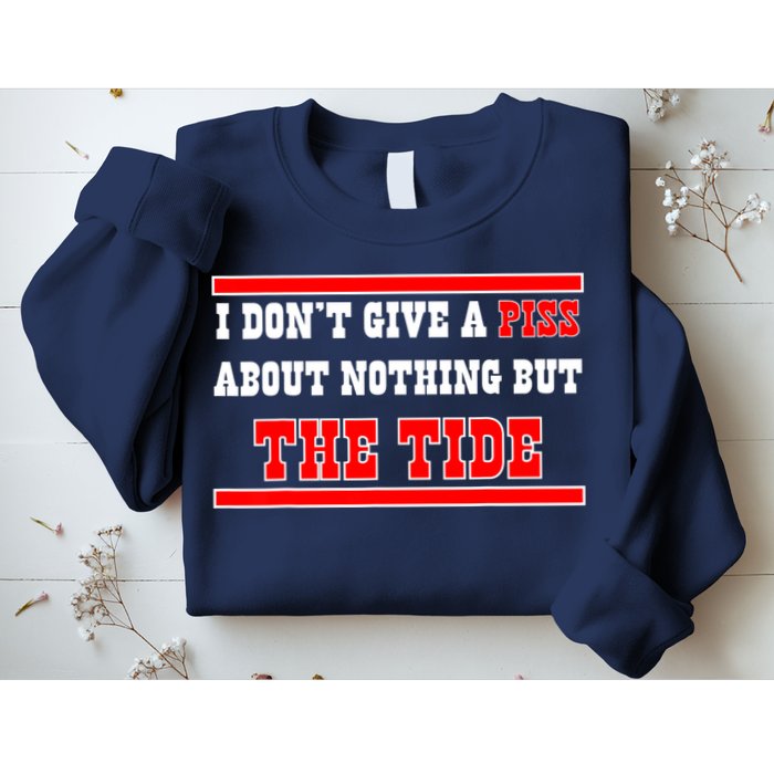 I Don’t Give A Piss About Nothing But The Tide Sweatshirt