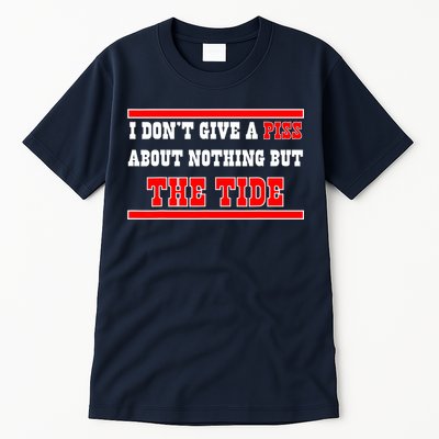 I Don’t Give A Piss About Nothing But The Tide Tall T-Shirt