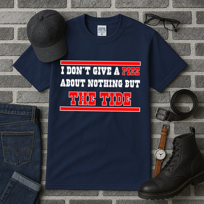 I Don’t Give A Piss About Nothing But The Tide Tall T-Shirt
