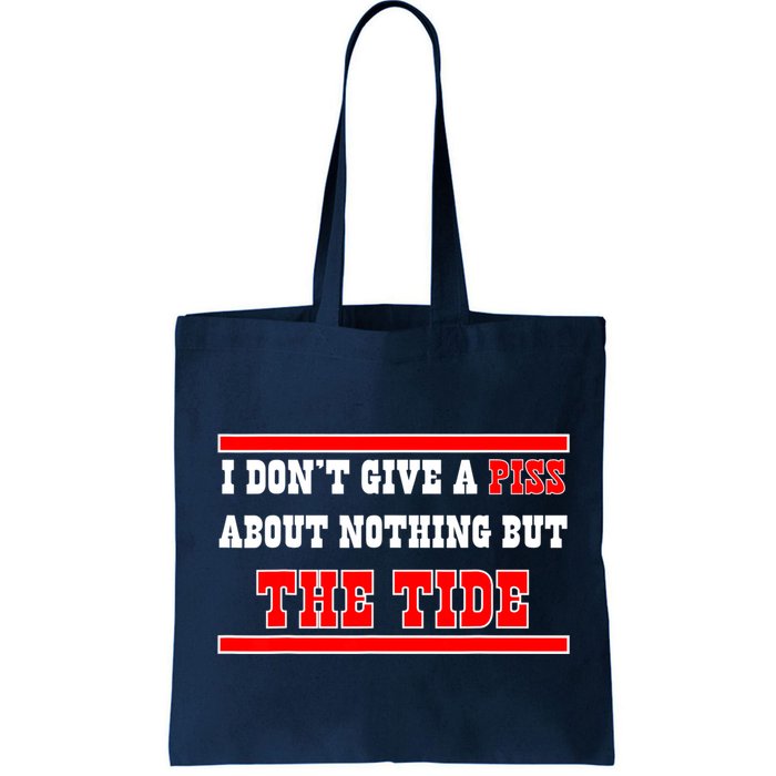 I Don’t Give A Piss About Nothing But The Tide Bag