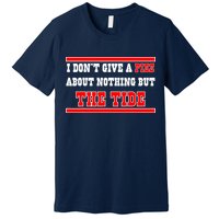 I Don’t Give A Piss About Nothing But The Tide Premium T-Shirt