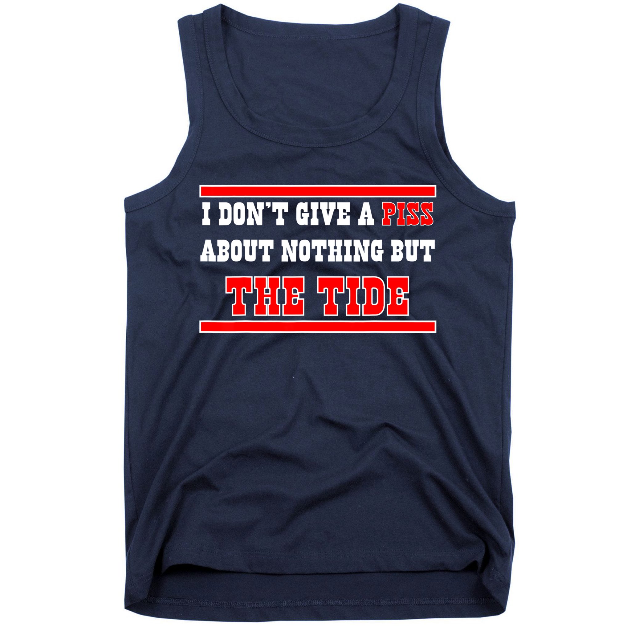 I Don’t Give A Piss About Nothing But The Tide Tank Top