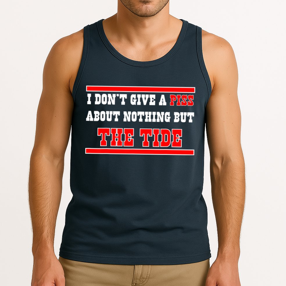 I Don’t Give A Piss About Nothing But The Tide Tank Top