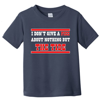 I Don’t Give A Piss About Nothing But The Tide Toddler T-Shirt