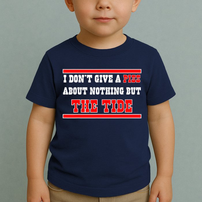 I Don’t Give A Piss About Nothing But The Tide Toddler T-Shirt