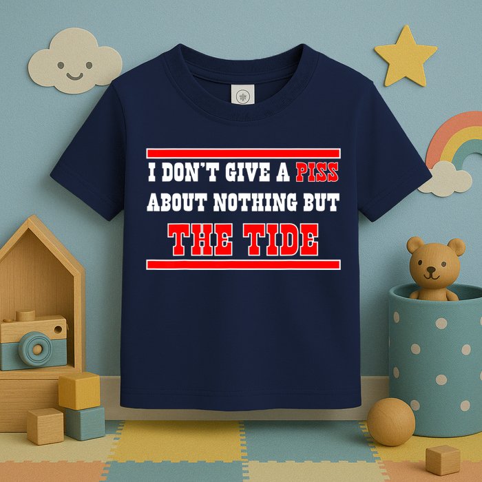 I Don’t Give A Piss About Nothing But The Tide Toddler T-Shirt