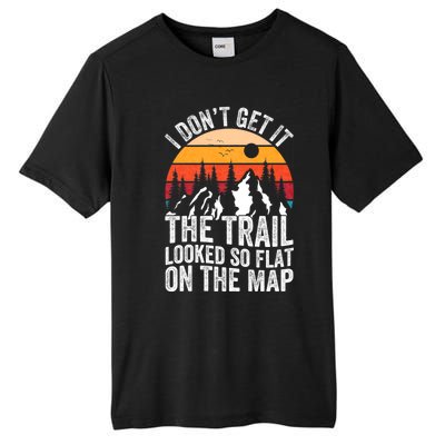 I DonT Get It The Trail Looked So Flat On The Map Hiking Tall Fusion ChromaSoft Performance T-Shirt