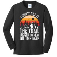 I DonT Get It The Trail Looked So Flat On The Map Hiking Kids Long Sleeve Shirt