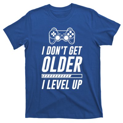 I Dont Get Older I Level Up Funny Birthday Gamer Gift T-Shirt