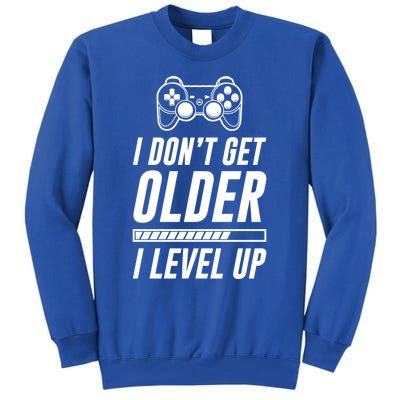 I Dont Get Older I Level Up Funny Birthday Gamer Gift Tall Sweatshirt