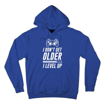 I Dont Get Older I Level Up Funny Birthday Gamer Gift Tall Hoodie