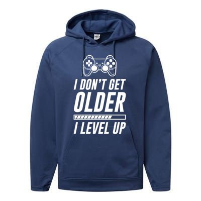 I Dont Get Older I Level Up Funny Birthday Gamer Gift Performance Fleece Hoodie