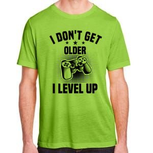 I Dont Get Older I Level Up Gift For Gamer Adult ChromaSoft Performance T-Shirt