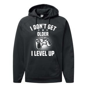 I Dont Get Older I Level Up Gift For Gamer Performance Fleece Hoodie