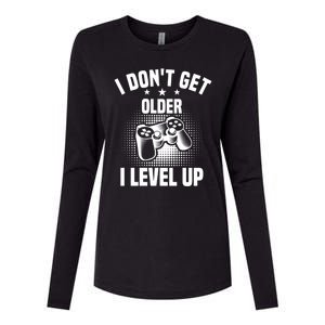 I Dont Get Older I Level Up Gift For Gamer Womens Cotton Relaxed Long Sleeve T-Shirt