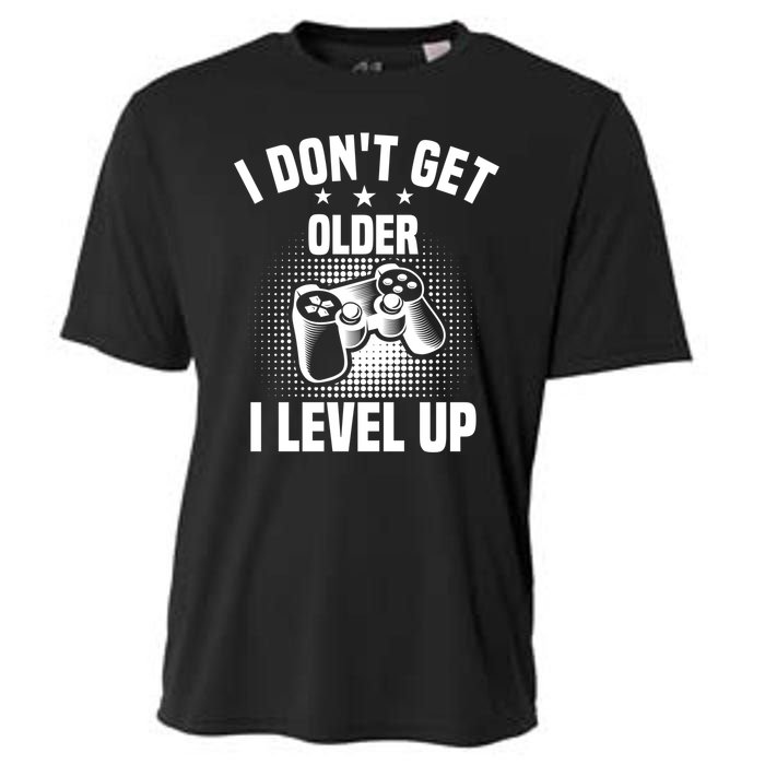 I Dont Get Older I Level Up Gift For Gamer Cooling Performance Crew T-Shirt