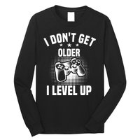 I Dont Get Older I Level Up Gift For Gamer Long Sleeve Shirt