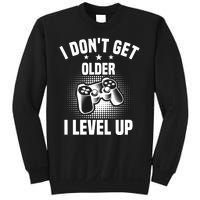 I Dont Get Older I Level Up Gift For Gamer Sweatshirt