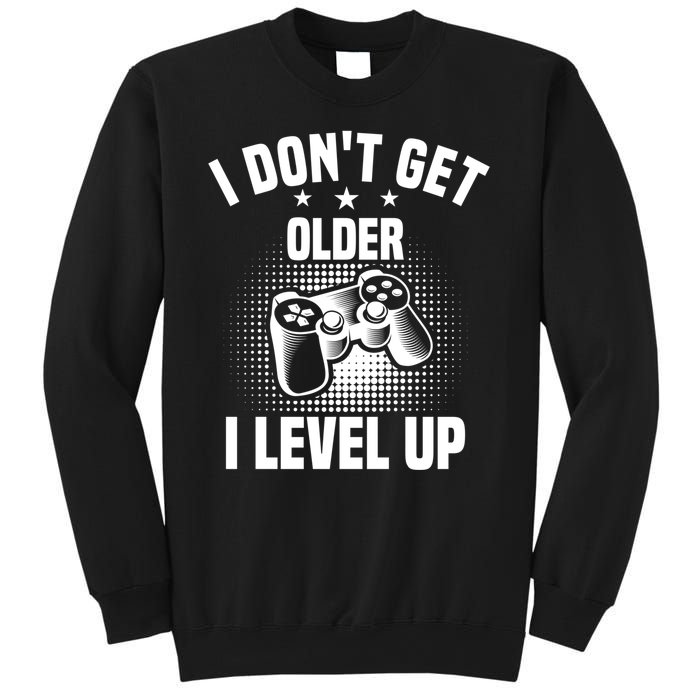 I Dont Get Older I Level Up Gift For Gamer Sweatshirt