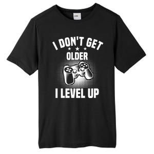 I Dont Get Older I Level Up Gift For Gamer Tall Fusion ChromaSoft Performance T-Shirt