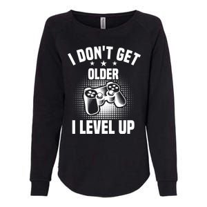 I Dont Get Older I Level Up Gift For Gamer Womens California Wash Sweatshirt