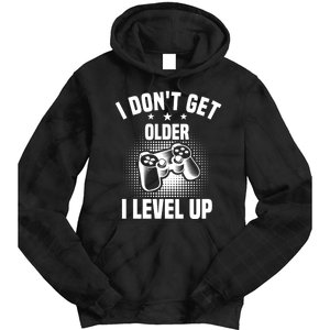 I Dont Get Older I Level Up Gift For Gamer Tie Dye Hoodie