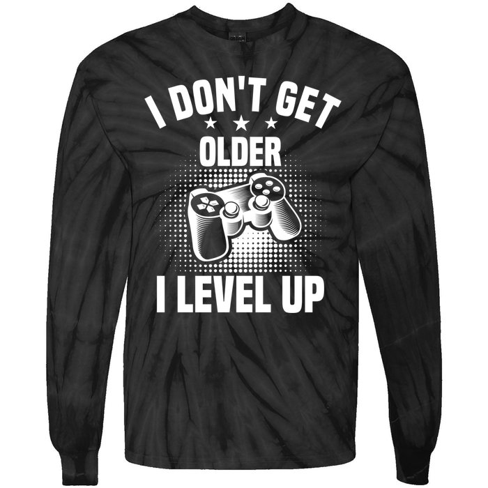 I Dont Get Older I Level Up Gift For Gamer Tie-Dye Long Sleeve Shirt