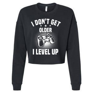 I Dont Get Older I Level Up Gift For Gamer Cropped Pullover Crew