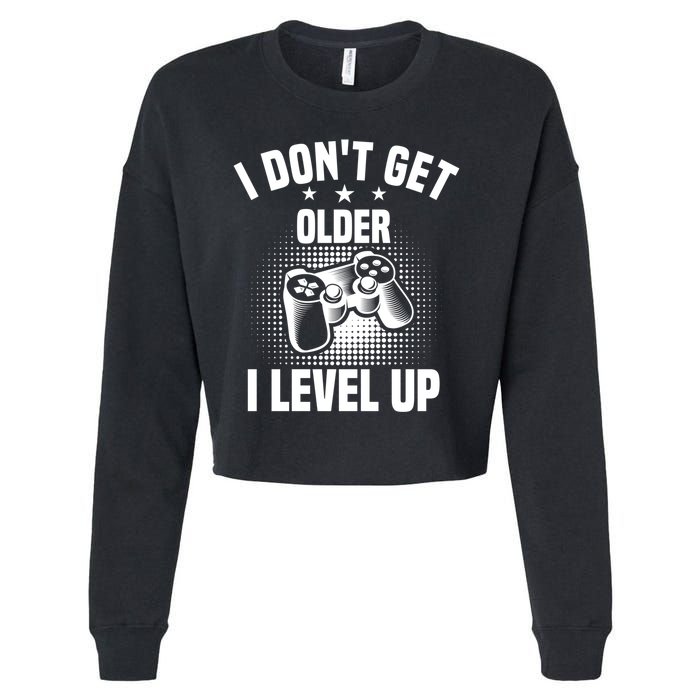 I Dont Get Older I Level Up Gift For Gamer Cropped Pullover Crew