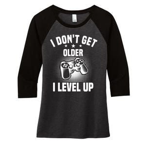 I Dont Get Older I Level Up Gift For Gamer Women's Tri-Blend 3/4-Sleeve Raglan Shirt