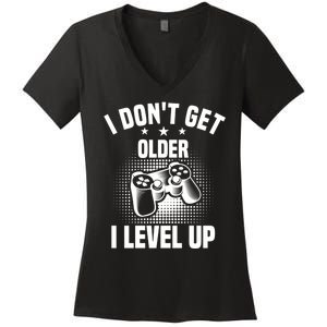 I Dont Get Older I Level Up Gift For Gamer Women's V-Neck T-Shirt