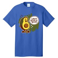 I Dont Give A Guac Great Gift Tall T-Shirt