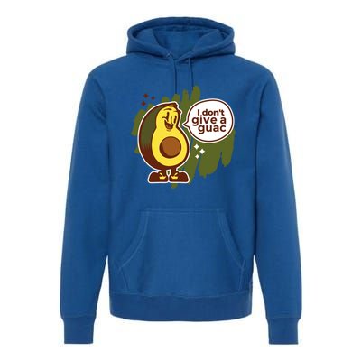 I Dont Give A Guac Great Gift Premium Hoodie