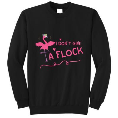 I Don't Give A Flock Funny Flamingo Tall Sweatshirt